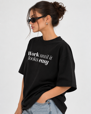 "Women's Work Until It Looks Easy Oversized T-Shirt - Black - 180 GSM Regular Fit "