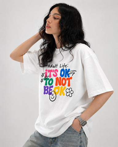 Women’sAdult Life: It’s OK to Not Be OK” Relaxed Fit White Oversized T-Shirt – 180 GSM “
