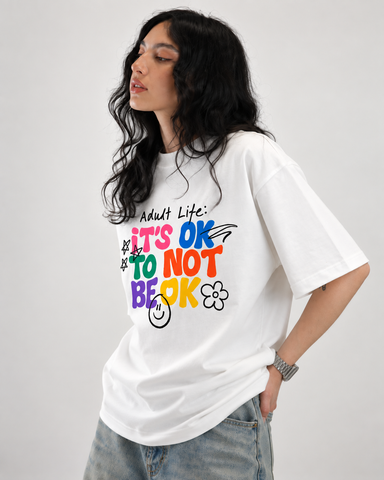 Women’sAdult Life: It’s OK to Not Be OK” Relaxed Fit White Oversized T-Shirt – 180 GSM “
