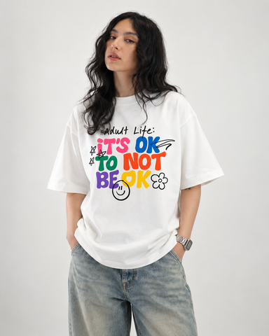 Women’sAdult Life: It’s OK to Not Be OK” Relaxed Fit White Oversized T-Shirt – 180 GSM “